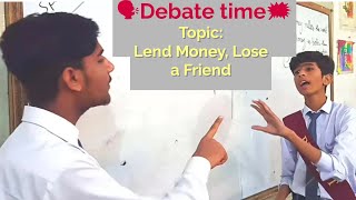 Debate on Lend Money, Lose a Friend ? English Speaking Activity ? at IBA Public School Larkana ?