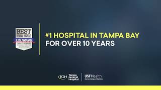 About Tampa General | #1 Hospital in Tampa Bay for Over 10 Years