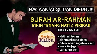 MUROTTAL ALQURAN MERDU! SURAH AR RAHMAN الرحمن | PENENANG HATI DAN PIKIRAN TERBARU! - Raffi Nuraga