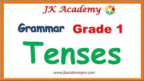 Tenses for Grade 1, Tenses for class 1, Tenses for std 1, Tenses Class 1 Grade 1 Tenses, grammar