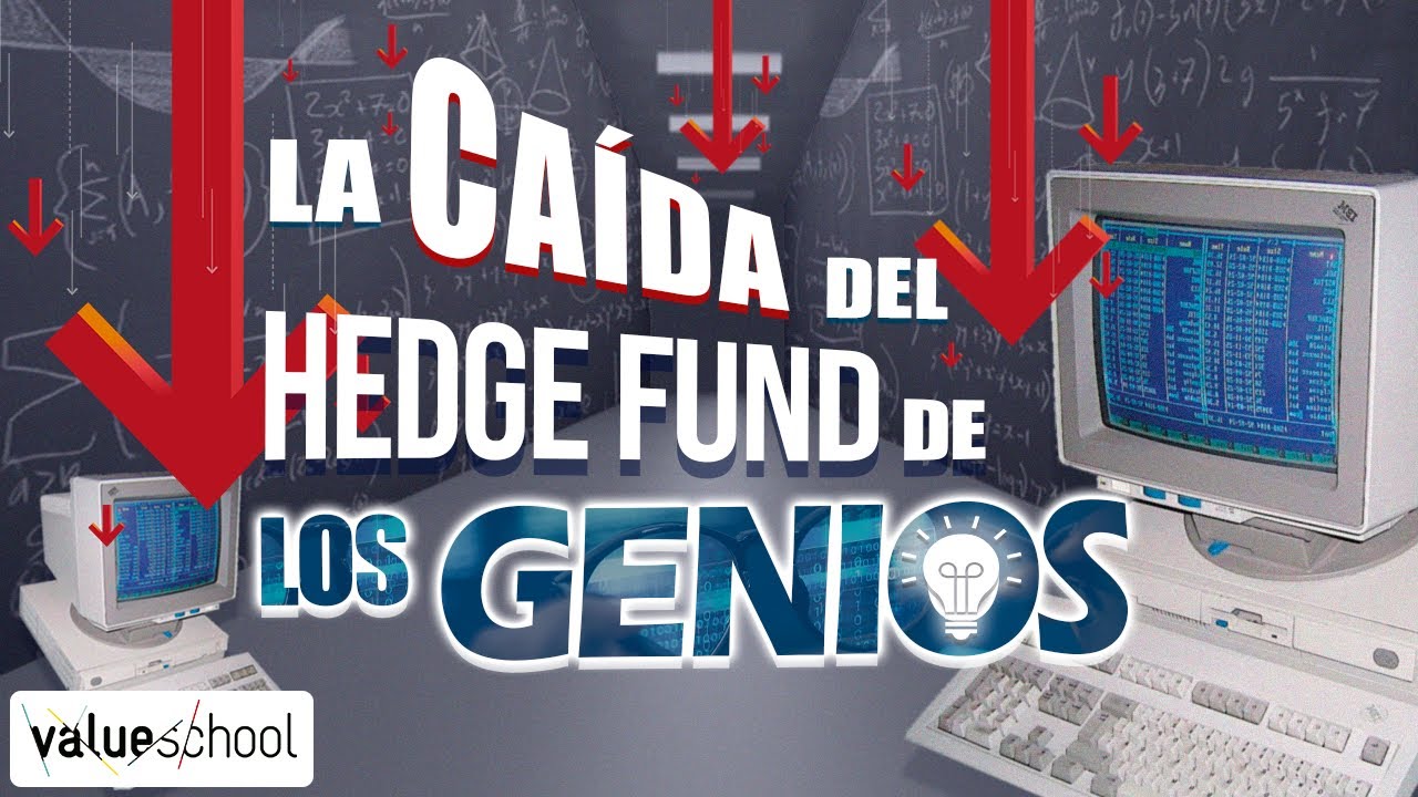 El Hedge Fund de los genios: el colapso del LTCM - Value School - YouTube