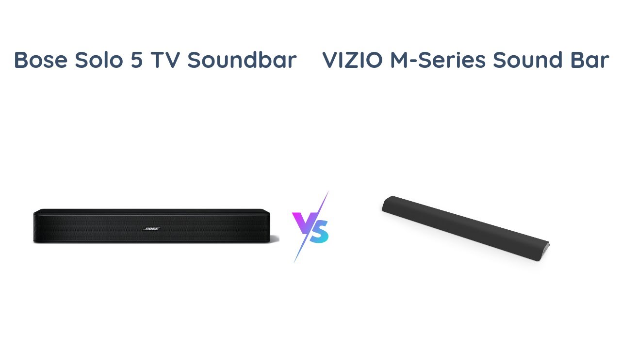 Bose Solo 5 TV Soundbar vs VIZIO MSeries Which is Better? YouTube