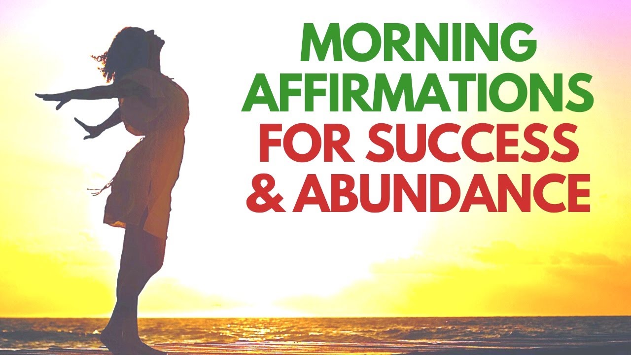 Listen for 21 Days | Morning Affirmations for Success and Abundance ...