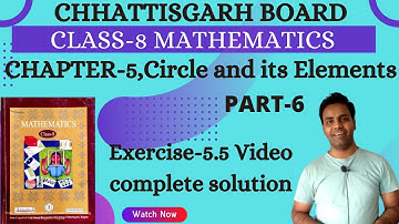 class 8 I Math I Chapter 5 I Circle and its Element I Exercise 5.5 I CG I Chhattisgarh I Board I CGB