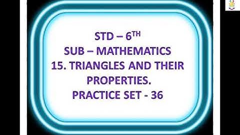 STD-6th / Sub-Mathematics / 15.Triangles and their Properties/practice  Set 36.