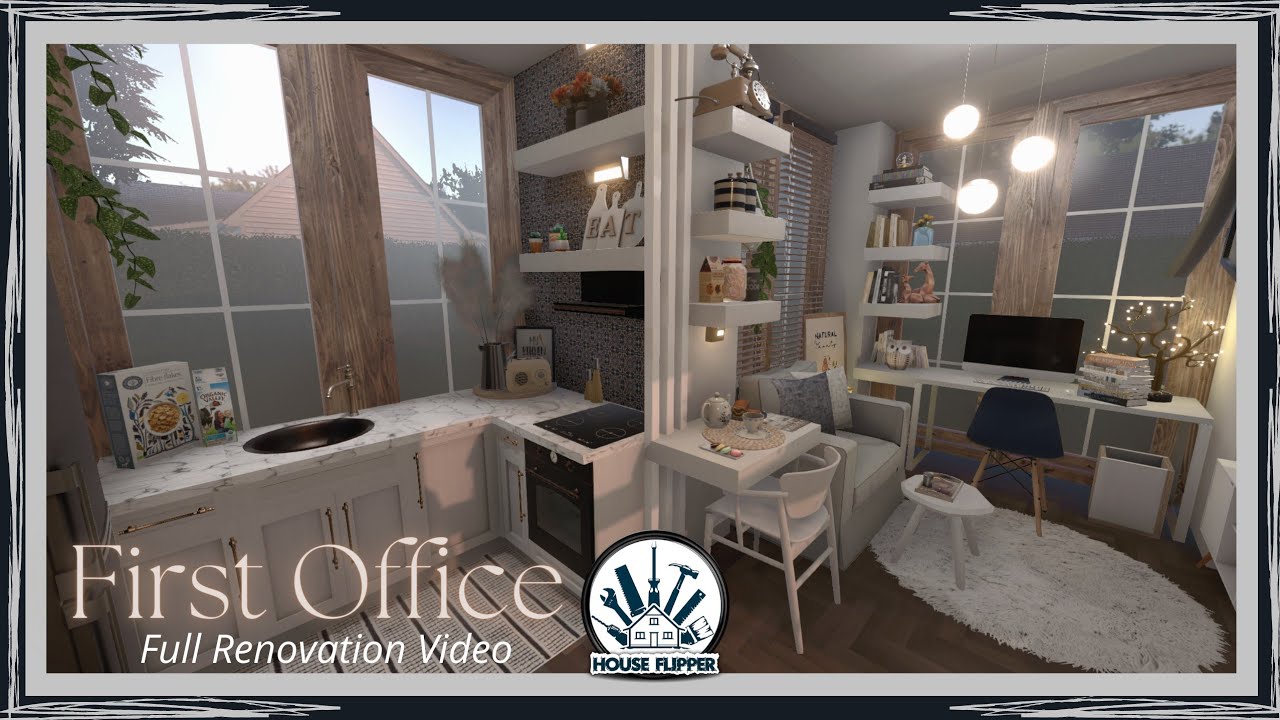 HOUSE FLIPPER First Office Modern Tiny Home Full Renovation Step By 