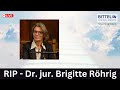 RIP - Dr. jur. Brigitte Röhrig - mit Gästen - 27.01.2026