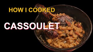 How I Cooked Cassoulet (For NorthAmericans)