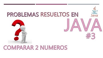 Algoritmos en JAVA 03 - Comparar 2 numeros