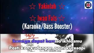 Yakinlah - Iwan Fals (Karaoke/Bass Booster)...!!?