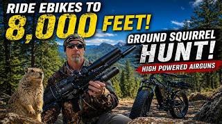 We Rode EBIKES to 8,000FT… Then Hunted with a .30 Cal Airgun!