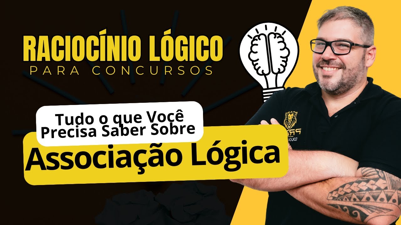Raciocínio Lógico para Concursos - Aula Associação Lógica