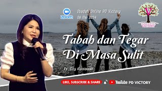 TABAH DAN TEGAR DI MASA SULIT  |  Ev. Elly Kurniawati  |  Ibadah Online PD Victory  |  08 Mei 2024