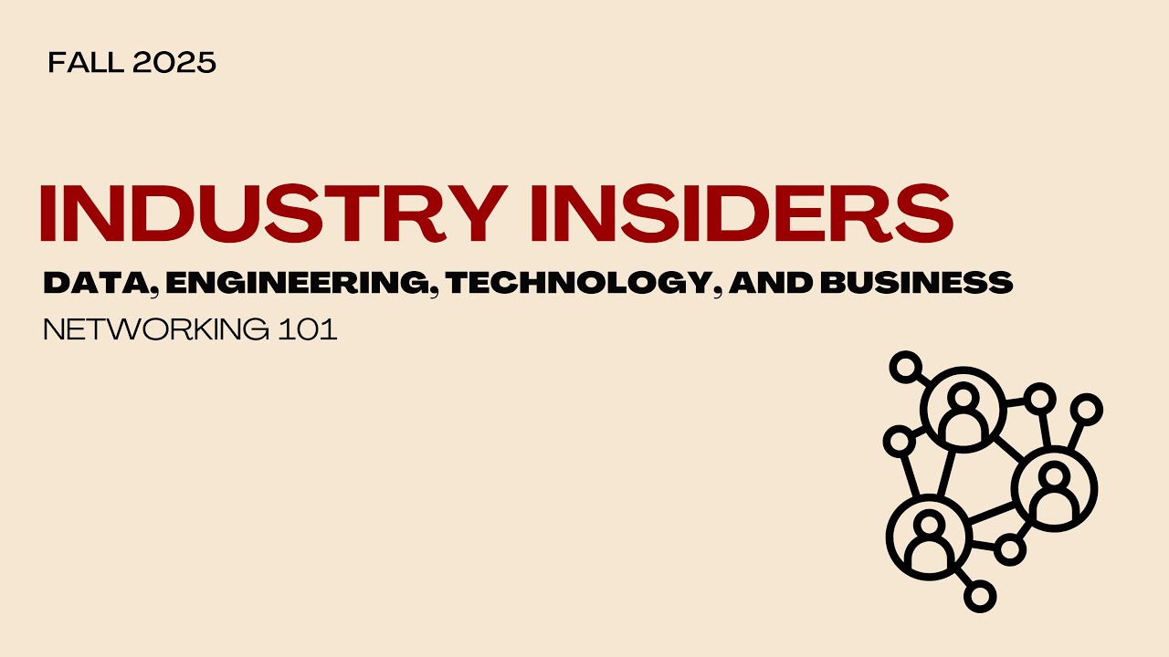 Fall 2025 - Industry Insiders - STEM & Business - Session #2 (Networking 101)