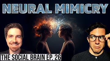 The Neuroscience of Empathy: Mimicking the Minds of Others (The Social Brain Ep 26)