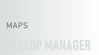 Hilltop Manager: Maps Guide