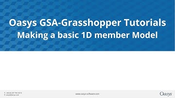 Oasys GSA Grasshopper: Making a basic 1D member Model