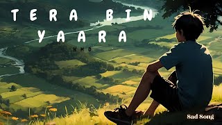 Tere Bin Yaara Video Hmd New Sad Song One Sided Love