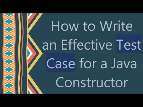 How to Write an Effective Test Case for a Java Constructor