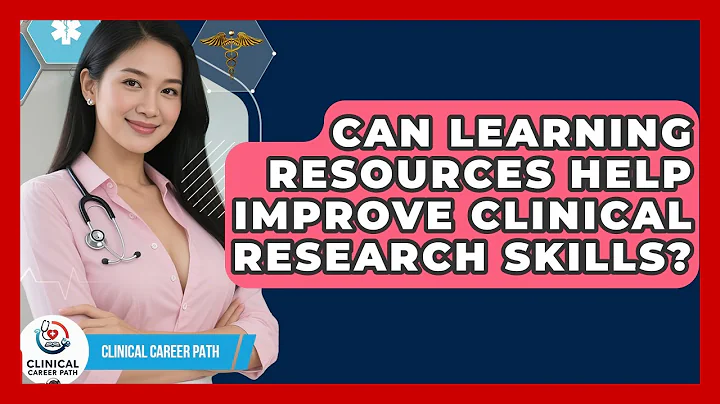 Can Learning Resources Help Improve Clinical Research Skills? - Clinical Career Path