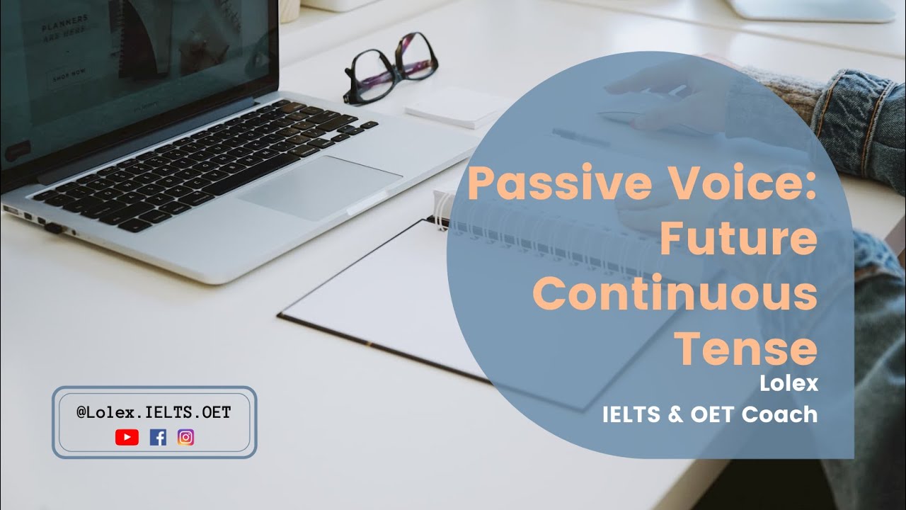 English Grammar Lesson 33: Passive Voice - Future Continuous Tense | IELTS & OET Grammar