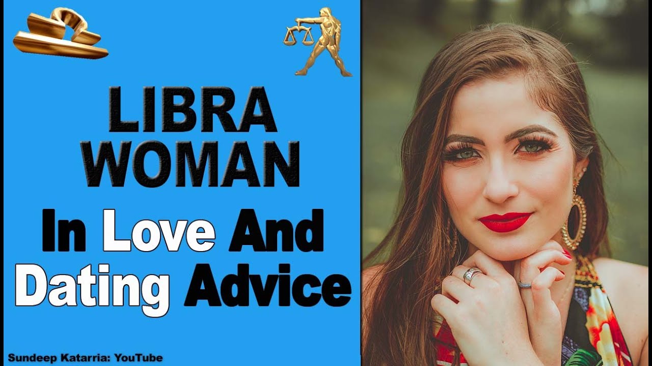 LIBRA WOMAN In Love And Dating Advice YouTube