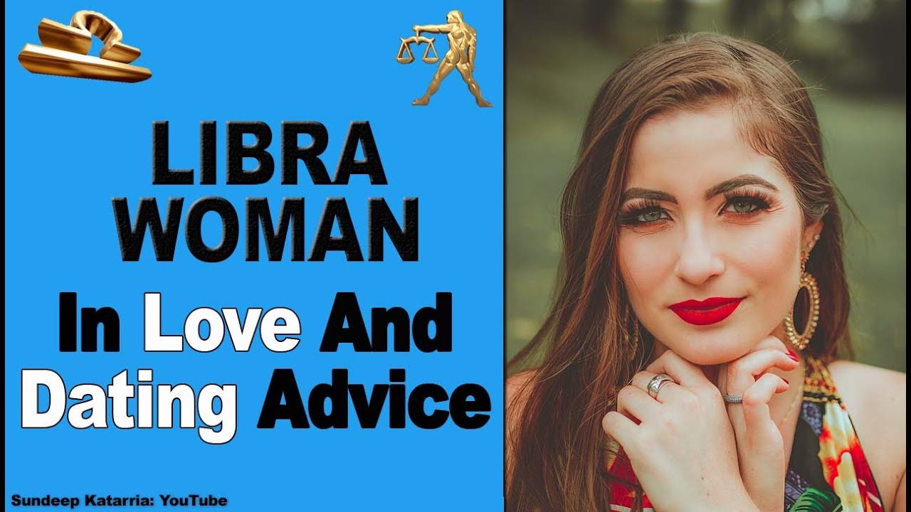 LIBRA WOMAN In Love And Dating Advice - YouTube