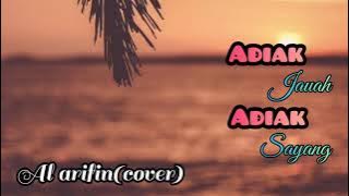 lagu Minang ADIAK JAUAH ADIAK SAYANG-al Arifin cover(video lirik/musik lirik)