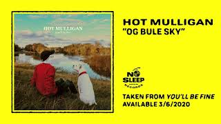 Watch Hot Mulligan OG Bule Sky video