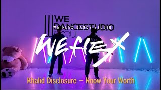 Khalid Disclosure - Know Your Worth / WE-FLEX DANCESTUDIO / 홍대댄스학원 / 오디션 / 실용무용 / 창작안무