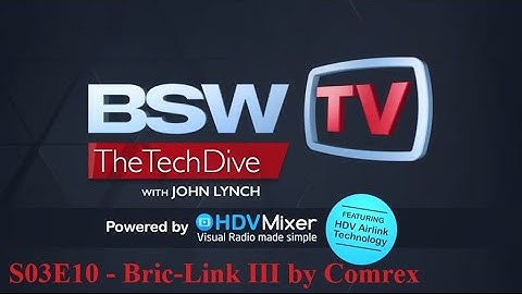 BSW Presents: Bric-Link III by Comrex S03E10