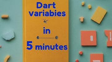 Dart variables in 5 minutes