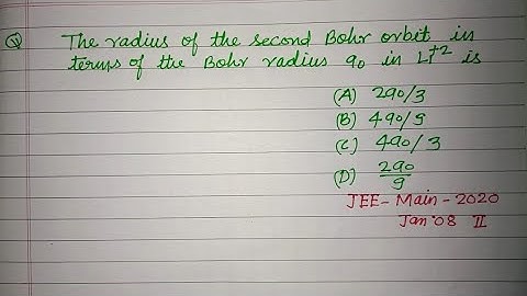 The radius of the second Bohr orbit in terms of the Bohr radius a० in Li+2 is. | jee mains chemistry