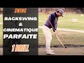 Backswing et cinmatique de votre swing avec 1 drill imparable