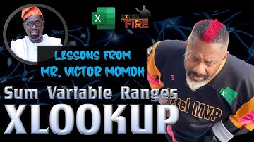 Sum variable and custom ranges with XLOOKUP: the Victor Momoh Edition