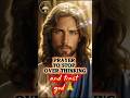 "PRAYER TO STOP OVER THINKING AND TRUST GOD 🙏