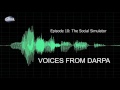 "Voices from DARPA" Podcast, Episode 10: The Social Simulator