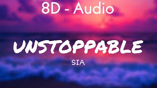 Sia - Unstoppable (Lyrics) 8D - Audio