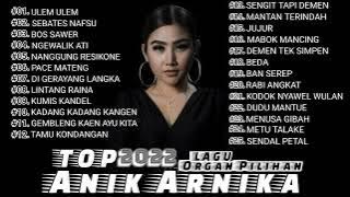 TOP LAGU ORGAN PILIHAN 2022 Anik Arnika