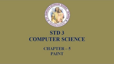 COMPUTER SCIENCE STD 3 | PAINT | CHAPTER - 5
