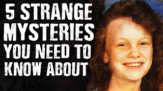 5 STRANGE MYSTERIES You Need To Know About