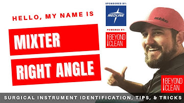 Hello, My Name is: Mixter Rt. Angle Forceps | Surgical Instruments | Beyond Clean