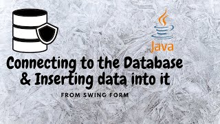 Connecting to the Database & Inserting data into it || Swing forms || Advanced Java Concepts ||