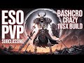 ESO PVP SUBCLASSING BUILD - BASHCRO GOES CRAZY (WITH GAMEPLAY)