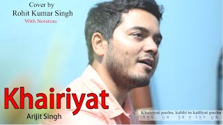 Khairiyat Pucho - Arijit Singh | Cover by Rohit Kumar Singh (with Notation) | Indian Music ART