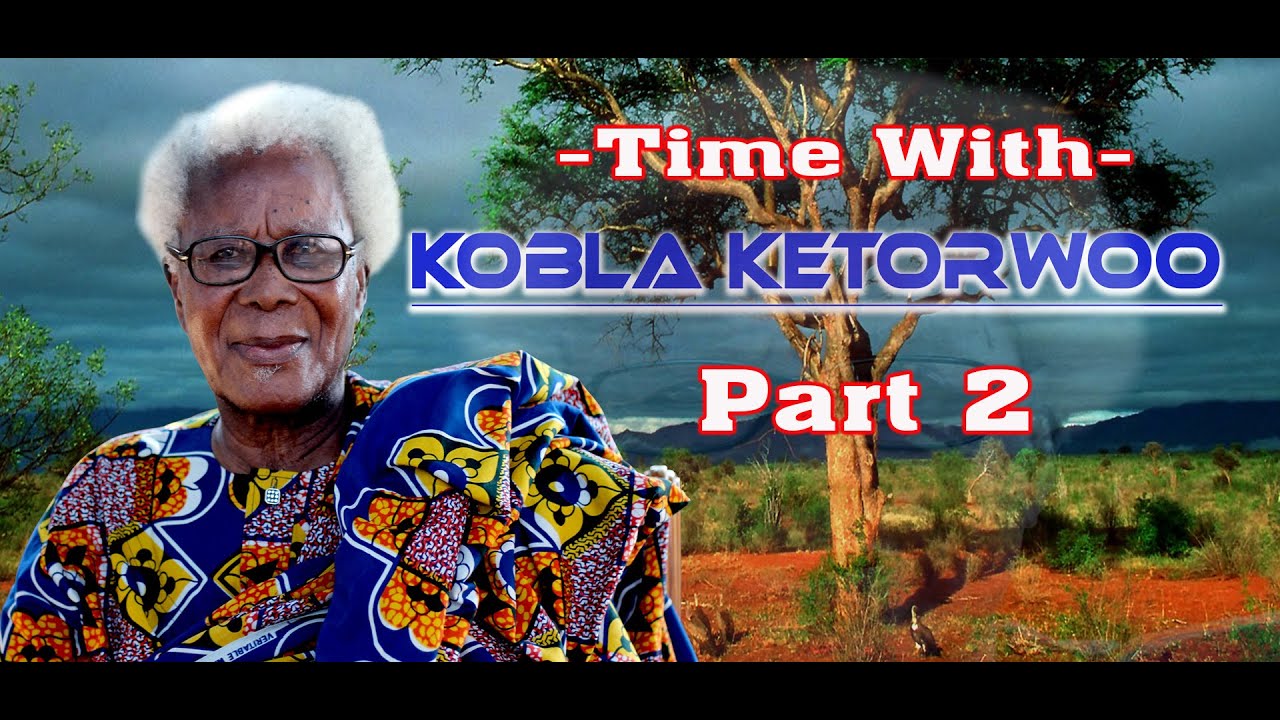 Time With KOBLA KETORWOO (Part 2)