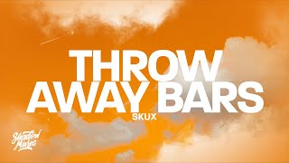 SkuX - THROW AWAY BARS (Lyrics)