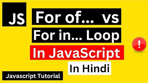 For.. of Loop vs For.. in Loop in JavaScript Hindi | JavaScript For in Loop & For of Loop in Hindi
