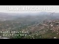 Approach and landing in Ayacucho, Peru in the Andes Mountains. Elevation 9,058 feet