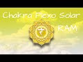 SANAR y DESBLOQUEAR CHAKRA PLEXO SOLAR ☯ Mantra / Canto 'RAM'  EQUILIBRAR el Tercer Chakra - 528Hz